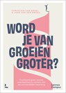Word je van groeien groter? - Christien van Andel ; José van den Broek - 9789059961852