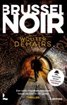 Brussel noir - Wouter Dehairs - 9789059962620