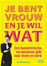 Je bent vrouw en je wil wat - An Goovaerts - 9789059963351