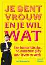 Je bent vrouw en je wil wat - An Goovaerts - 9789059963368