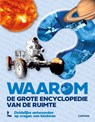 Waarom? De grote encyclopedie van de ruimte -  - 9789059965935