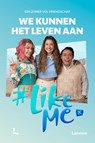 #LikeMe - We kunnen het leven aan - Stien Matthys ; #LikeMe - 9789059966079