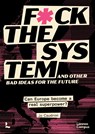 Fuck the system, and other bad ideas for the future - Jo Caudron - 9789059966185