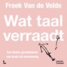 Wat taal verraadt - Freek Van de Velde - 9789059967175