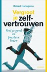 Vergroot je zelfvertrouwen - Robert Haringsma - 9789059968493