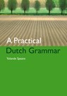 A Practical Dutch Grammar - Y. Spaans - 9789059970403
