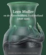 Leen Muller en de Plateelbakkerij Zuid-Holland (1898-1936) - Bert-Jan Baas ; Koos van Brakel ; Dennis van den Hoek ; Frits Muller - 9789059972193