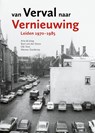 Van verval naar vernieuwing - Arie de Jong ; Bart van der Steen ; Dik Toet ; Werner Zonderop - 9789059974289