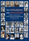 Van liefdadigheid naar abortusstrijd - Agnes van Steen - 9789059974296
