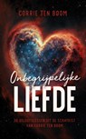 Onbegrijpelijke liefde - Corrie ten Boom - 9789059990326
