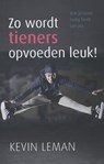 Zo wordt tieners opvoeden leuk! - Kevin Leman - 9789059990388