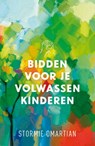 Bidden voor je volwassen kinderen - Stormie Omartian - 9789059990548