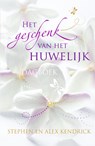 Het geschenk van het huwelijk - Stephen Kendrick ; Alex Kendrick - 9789059991064