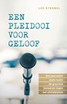 Een pleidooi voor geloof - Lee Strobel - 9789059991156
