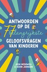 Antwoorden op de 77 belangrijkste geloofsvragen van kinderen - Josh McDowell ; Kevin Johnson - 9789059992658