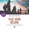 Tijd voor helden - Anne van der Bijl - 9789059998728