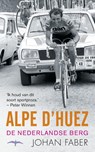 Alpe d'Huez - Johan Faber - 9789060059418