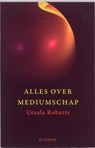 Alles over mediumschap - ROBERTS, U. - 9789060307151