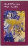 Rudolf Steiner over muziek - Rudolf Steiner - 9789060382219