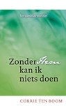 Zonder hem kan ik niets doen - Corrie ten Boom - 9789060672600