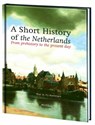 A Short History of the Netherlands - P.J. Rietbergen - 9789061096221