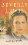 De breuk - LEWIS, Beverly - 9789061400998