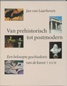 Van prehistorisch tot postmodern - J. van Laarhoven - 9789061683858