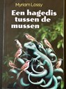 Een hagedis tussen de mussen - Myriam Lossy - 9789061747758