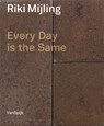 Riki Mijling - Every Day is the Same - Antoon Melissen ; Jonathan Janssen - 9789062168897
