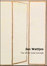 Jan Wattjes - The White Cube Concept - IJsbrand van Veelen ; Edo Dijksterhuis ; Bertus Pieters ; Mirjam Beerman - 9789062168989