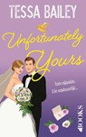 Unfortunately yours - Tessa Bailey - 9789062223497