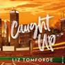 Caught up - Liz Tomforde - 9789062223565