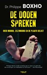 De doden spreken - Philippe Boxho - 9789062223848