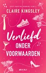 Verliefd onder voorwaarden - Claire Kingsley - 9789062224272