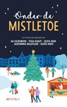 Onder de mistletoe - Ali Hazelwood ; Tessa Bailey ; Alexandria Bellefleur ; Olivia Dade ; Alexis Daria - 9789062226665