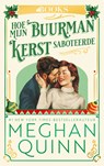 Hoe mijn buurman kerst saboteerde - Meghan Quinn - 9789062227365