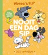 Woezel & Pip: Nooit een dag sip - Woezel & Pip - 9789062227808