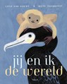 Jij en ik de wereld - Lotje van der Bie - 9789062228010