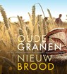Oude granen, nieuw brood - Ineke Berentschot ; Noor Bas ; Dion Heerkens - 9789062240500
