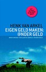 Eigen geld maken: @nder geld - Henk van Arkel - 9789062245468