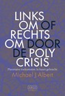 Linksom of rechtsom door de polycrisis - Michael J. Albert - 9789062245659