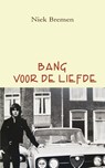 Bang voor de liefde - Niek Bremen - 9789062657490