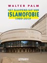 Het sluipend gif van islamofobie - Walter Palm - 9789062657698