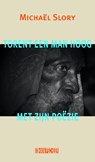 Torent een man hoog met zijn poëzie - Michaël Slory - 9789062658060