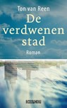 De verdwenen stad - Ton van Reen - 9789062659111