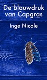 De blauwdruk van Capgras - Inge Nicole - 9789062659470