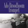 Ado Broodboom trompet - Ado Broodboom ; Bert Vuijsje - 9789062659494