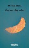 Alsof men alles loslaat - Michael Slory - 9789062659937