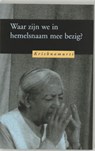 Waar zijn we in hemelsnaam mee bezig ? - Krishnamurti - 9789062719075