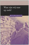 Waar zijn we naar op zoek ? - KRISHNAMURTI - 9789062719198